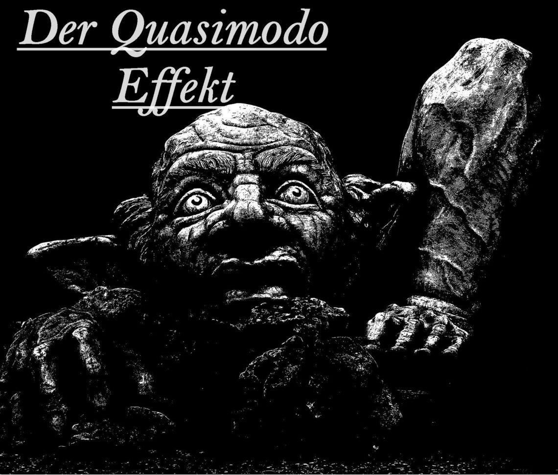 Der Quasimodo Effekt (Teil 4) 1 Der Quasimodo Effekt