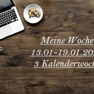 Meine Woche 13.01-19.01.2020 3 Kalenderwoche