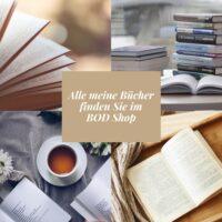Alle meine Bücher finden Sie im BOD Shop