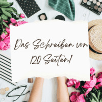 „Schreibmotivation“ Das Schreiben von 120 Seiten!