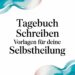 Tagebuch schreiben vorlagen: dein sanfter weg zur selbstheilung - diary writing templates self healing